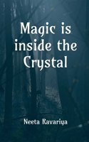 Magic is Inside the Crystal: I hope you're not afraid of spirits