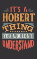 Its A Hobert Thing You Wouldnt Understand