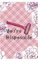 You're Disposable: Fuck Boys Notebook Journal Composition Blank Lined Diary Notepad 120 Pages Paperback Pink Flowers