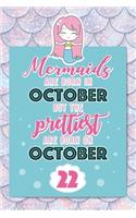 Mermaids Are Born In October But The Prettiest Are Born On October 22