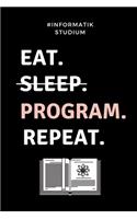 #informatik Studium Eat. Sleep. Program. Repeat.