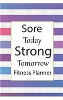 Sore Today Strong Tomorrow Fitness Planner