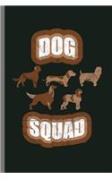 Dog Squad: For Dogs Puppy Animal Lovers Cute Animal Composition Book Smiley Sayings Funny Vet Tech Veterinarian Animal Rescue Sarcastic For Kids Veterinarian P