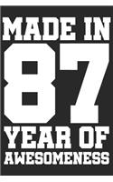 Made in 87 Year of Awesomeness: 1987 was a great anniversary - You were born - 120 blank lined pages in 6x9" inches - Perfect for all persons like mother, father, grandpa, grandma,