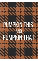 Pumpkin This & Pumpkin That Notebook Journal