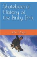 Skateboard History of the Rinky Dink