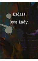 Badass Boss Lady. Notebook: Lined Journal, 120 Pages, 6 x 9, Boss Gag Gift Journal, Abstract Patinting Matte Finish