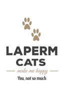 Laperm Cats Make Me Happy You, Not So Much