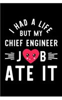 I Had A Life But My Chief Engineer Job Ate It