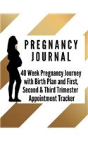 Pregnancy Journal: 40 Week Pregnancy Journey with Birth Plan First Second and Third Trimester Appointment Tracker Baby Shower Memories - Great Pregnancy Gift