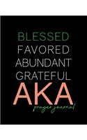 Blessed, Favored, Abundant, Grateful AKA Prayer Journal