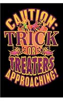 Caution: Trick Or Treaters Approaching!: 120 Pages I 6x9 I Weekly Planner I Funny Happy Halloween Celebration Gifts