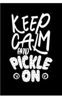 Keep Calm And Pickle On