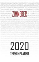 Zimmerer - 2020 Terminplaner: Kalender und Organisator für Zimmerer. Terminkalender, Taschenkalender, Wochenplaner, Jahresplaner, Kalender 2019 - 2020 zum Planen und Organisieren