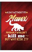 A Day Without Manx Probably Wouldn't Kill Me but Why Risk It