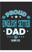 Proud English Setter Dad Calendar 2020: Funny Cool English Setter Dad Pocket Calender 2020 - Monthly & Weekly Planner - 6x9 - 128 Pages. Cute Gift For All Dog Dads, New Pet Owners, Fans, L