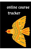 ONLINE COURSE TRACKER experience is the teacher of every thing