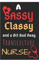 A Sassy Classy and a Bit Bad Assy Transculture Nurse: Perfect Gag Gift (100 Pages, Blank Notebook, 6 x 9) (Cool Notebooks) Paperback