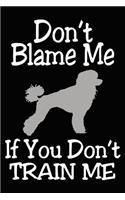 Don't Blame Me If You Don't Train Me