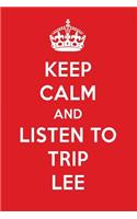 Keep Calm and Listen to Trip Lee: Trip Lee Designer Notebook