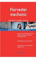 Harvester mechanic RED-HOT Career Guide; 2548 REAL Interview Questions