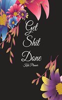 Get Shit Done: Kids Planner: Flowers, Kids Daily Planner Large Print 8.5" x 11" Fun To Do List, Back To School Clothes Checklist, Daily School Checklist, Weekly Ho