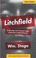 Litchfield: A Strange and Twisted Saga of Murder in the Midwest, 20th Anniversary Edition