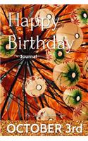 Happy Birthday Journal - October 3rd: 200 page journal, personal notebook, complete with prompts, lined pages, blank pages, daily expression pages, and month in review pages! For ages 1-