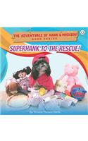 SuperHank to the Rescue!