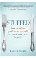 Stuffed: How to feel so good about yourself you won't have room for cake