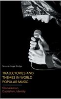 Trajectories and Themes in World Popular Music
