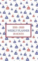 2019 - 2020 18 Month Weekly Planner: Sailboat Themed Nautical Planner Keeps the Focus on Student or Teacher Assignments and Work Meetings. Think Sailing When You Are in the Office!(1 Sail Planner)