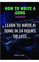 How to Write a Song