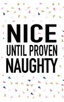 Nice Until Proven Naughty