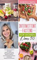 Intermittent Fasting for Women Over 50