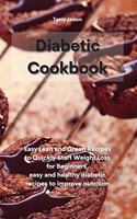 The Diabetic Cookbook: Easy Lean and Green Recipes to Quickly Start Weight Loss for Beginners, easy and healthy diabetic recipes to improve nutrition