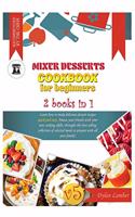 Mixer Desserts Cookbook for Beginners