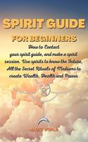 Spirit Guide for Beginners