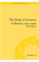 The Study of Anatomy in Britain, 1700–1900