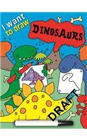 I Want to Draw Dinosaurs