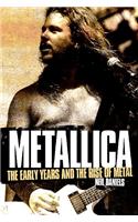 Metallica - The Early Years and The Rise of Metal