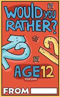 Would You Rather Age 12 Version