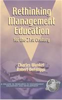 Rethinking Management Education for the 21st Century (Hc)