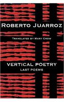 Vertical Poetry: Last Poems