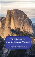 The Story of the Yosemite Valley