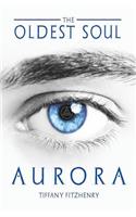 The Oldest Soul - Aurora