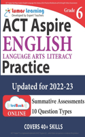 ACT Aspire Test Prep: Grade 6 English Language Arts Literacy (ELA) Practice Workbook and Full-length Online Assessments: ACT Aspire Study Guide(8 ACT Aspire by Lumos Learning)