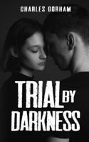 Trial by Darkness