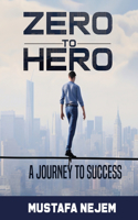 Zero to Hero: A Journey to Success