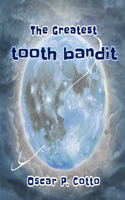 Greatest Tooth Bandit